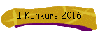 I Konkurs 2016