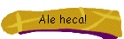 Ale heca!