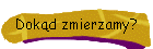 Dokd zmierzamy?