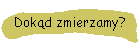 Dokd zmierzamy?