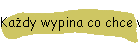 Kady wypina co chce wypi