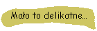 Mao to delikatne…