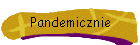 Pandemicznie