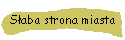 Słaba strona miasta