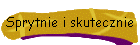 Sprytnie i skutecznie