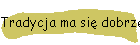 Tradycja ma się dobrze