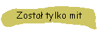 Zosta tylko mit